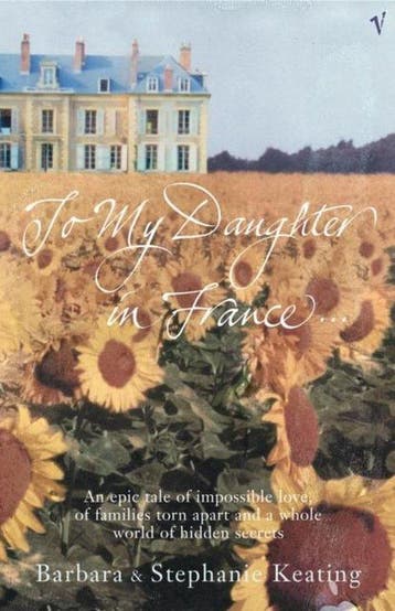 To My Daughter In France 9780099449935 Barbara Keating, Verzenden, Barbara Keating