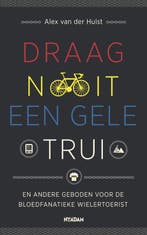 Draag nooit een gele trui 9789046818923 Alex van der Hulst, Verzenden, Gelezen, Alex van der Hulst