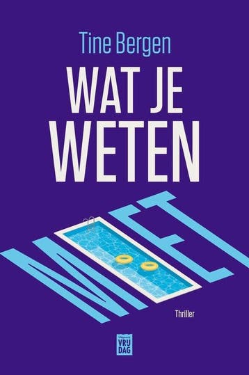 Wat je weten moet 9789464342338 Tine Bergen, Verzenden, Zo goed als nieuw, Tine Bergen