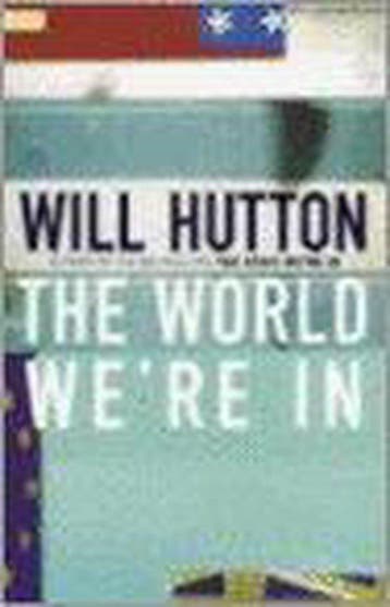 The World Were In 9780316860819 Will Hutton, Verzenden, Gelezen, Will Hutton