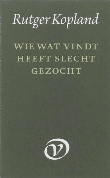 Wie wat vindt heeft slecht gezocht 9789028202757 R. Kopland, Verzenden, R. Kopland