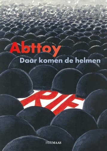 Daar komen de helmen 9789491921544 Abttoy, Boeken, Verzenden, Zo goed als nieuw, Abttoy