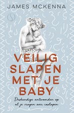 Veilig slapen met je baby 9789492995971 James McKenna, Verzenden, Zo goed als nieuw, James McKenna