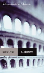 Gladiatoren 9789025367367 Fik Meijer, Verzenden, Gelezen, Fik Meijer
