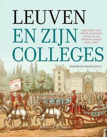 Leuven en zijn colleges 9789464712308 Edward De Maesschalck, Verzenden, Zo goed als nieuw, Edward De Maesschalck