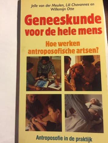 Geneeskunde voor de hele mens / Antroposofie in de praktijk, Boeken, Verzenden, Gelezen, Jippe van der Meulen