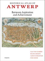Historical Atlas Of Antwerp 9789068688368, Verzenden, Nieuw, Ilja Damme; Hilde Greefs; Tim Soens; Iason Jongepier