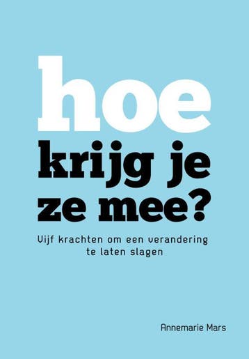 Hoe krijg je ze mee? 9789023255390 Annemarie Mars, Verzenden, Annemarie Mars