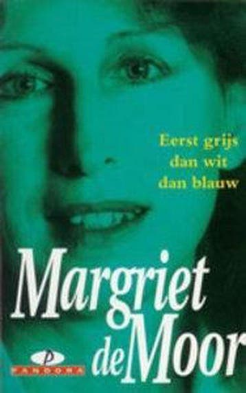Eerst grijs dan wit dan blauw - de Moor, Verzenden, Nieuw