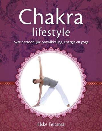 Chakra lifestyle 9789082331103 Elske Feitsma, Boeken, Verzenden, Zo goed als nieuw, Elske Feitsma
