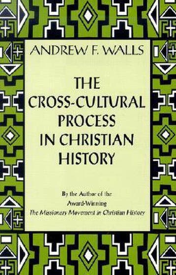 The Cross-Cultural Process in Christian History, Verzenden, Andrew F. Wall