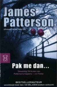 Pak me dan 9789046111857 James Patterson, Verzenden, Zo goed als nieuw, James Patterson