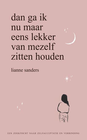 Dan ga ik nu maar eens lekker van mezelf zitten houden, Verzenden, Lianne Sanders