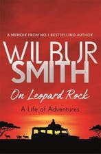 On Leopard Rock: A Life of Adventures 9781785765353, Verzenden, Gelezen, Wilbur Smith