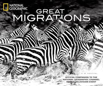 Great Migrations Epic Animal Journeys 9781426206443, Verzenden, Karen Kostyal
