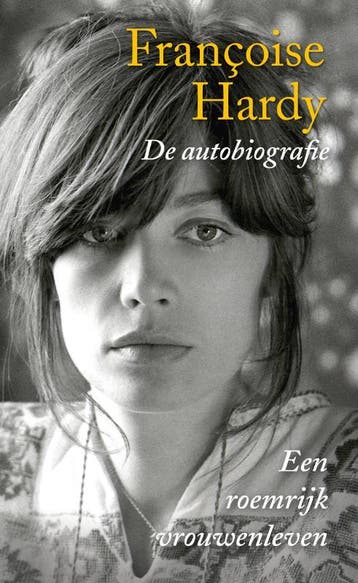 De autobiografie 9789038892986 Francoise Hardy, Verzenden, Francoise Hardy
