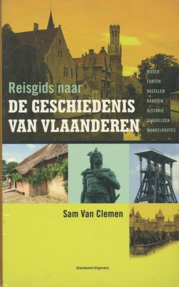 Reisgids naar de geschiedenis van Vlaanderen 9789002239809, Boeken, Geschiedenis | Nationaal, Verzenden, Zo goed als nieuw, Sam Van Clemen