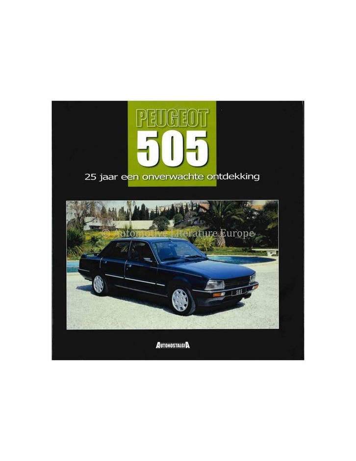PEUGEOT 505, 25 JAAR EEN ONVERWACHTE ONTDEKKING - JOS VAN .., Livres, Autos | Livres, Enlèvement ou Envoi