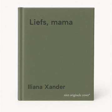 Liefs, mama 9789403137926 Iliana Xander, Verzenden, Zo goed als nieuw, Iliana Xander