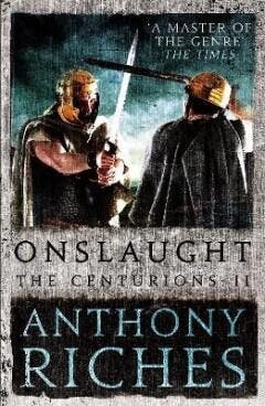 Onslaught: The Centurions II 9781473628755 Anthony Riches, Verzenden, Gelezen, Anthony Riches