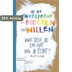 Op de tweesprong van moeten en willen 9789400507593, Verzenden, Gelezen, Elle Luna
