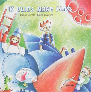 Ik vlieg naar Mars 9789058384645 S. De Vos, Verzenden, S. De Vos