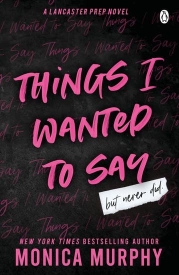 Things I Wanted To Say / Lancaster Prep 9781405957410, Verzenden, Zo goed als nieuw, Monica Murphy
