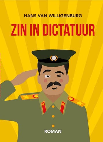 Zin in Dictatuur 9789083248325 Hans van Willigenburg, Verzenden, Hans van Willigenburg