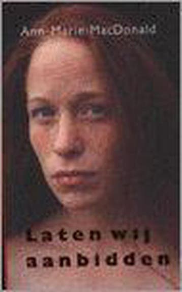 Laten wij aanbidden 9789038849362 A.-M. MacDonald, Verzenden, Gelezen, A.-M. MacDonald