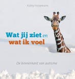 Wat jij ziet en wat ik voel 9789077671849 Kathy Hoopmann, Boeken, Verzenden, Zo goed als nieuw, Kathy Hoopmann