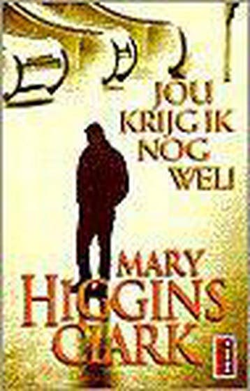 Jou krijg ik nog wel! / Poema thriller 9789024535248, Verzenden, Mary Higgins Clark