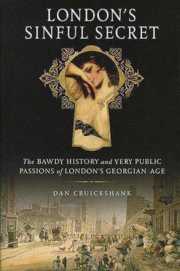 Londons Sinful Secret: The Bawdy History And Very Public, Verzenden, Dan Cruickshank