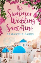 The Summer Wedding in Santorini 9780008418106 Samantha Parks, Verzenden, Zo goed als nieuw, Samantha Parks