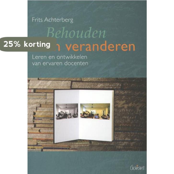 Behouden en veranderen 9789044125856 Frits Achterberg, Boeken, Studieboeken en Cursussen, Zo goed als nieuw, Verzenden