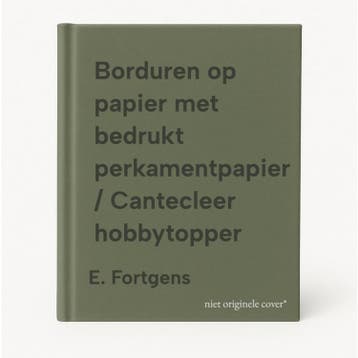 Borduren op papier met bedrukt perkamentpapier / Cantecleer, Verzenden, Gelezen, E. Fortgens