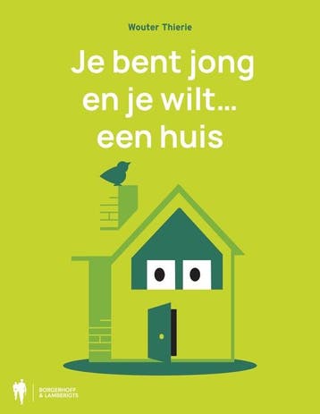 Je bent jong en je wilt... een huis 9789072201706, Verzenden, Wouter Thierie