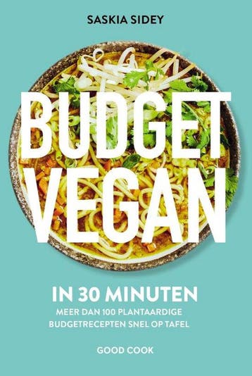 Budget vegan in 30 minuten 9789461433107 Saskia Sidey, Verzenden, Saskia Sidey