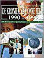 KRONIEK VAN ONZE EEUW 10 1990-1999 9789021533551, Verzenden