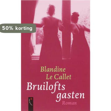 Bruiloftsgasten 9789063053130 B. Le Callet, Verzenden, Gelezen, B. Le Callet