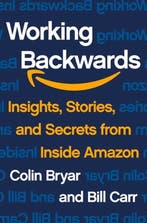 Working Backwards Insights, Stories, and Secrets from Inside, Verzenden, Colin Bryar