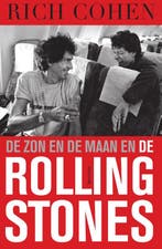 De zon en de maan en The Rolling Stones 9789000336555, Boeken, Verzenden, Gelezen, Rich Cohen