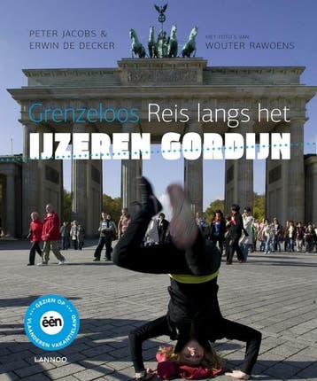 Grenzeloos - Reis langs het IJzeren Gordijn 9789020989168, Verzenden, Erwin De Decker