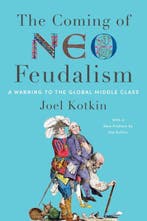 Coming of Neo-Feudalism 9781641770941 Joel Kotkin, Verzenden, Zo goed als nieuw, Joel Kotkin