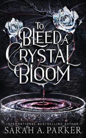 Crystal Bloom- To Bleed a Crystal Bloom 9798541616743, Verzenden, Gelezen, Sarah A Parker