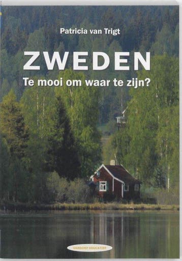Zweden. Te mooi om waar te zijn? - Van Trigt, Boeken, Verzenden, Nieuw