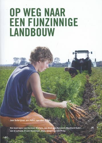 Op weg naar fijnzinnige landbouw 9789020209044, Verzenden, John van der Rest