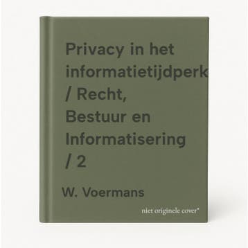 Privacy in het informatietijdperk / Recht, Bestuur en, Verzenden, W. Voermans
