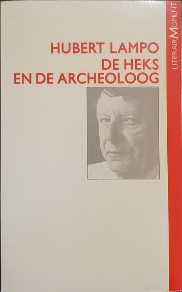 Heks en de archeoloog 9789029023382 Hubert Lampo, Verzenden, Gelezen, Hubert Lampo