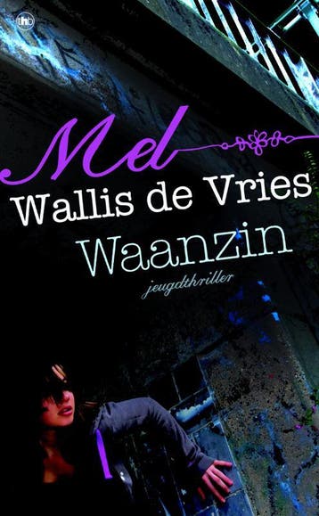 Waanzin 9789044333824 Mel Wallis de Vries, Verzenden, Mel Wallis de Vries