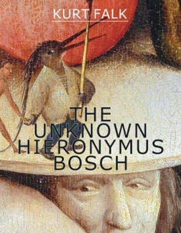 Unknown Hieronymus Bosch 9781556437595 Kurt Falk, Verzenden, Zo goed als nieuw, Kurt Falk